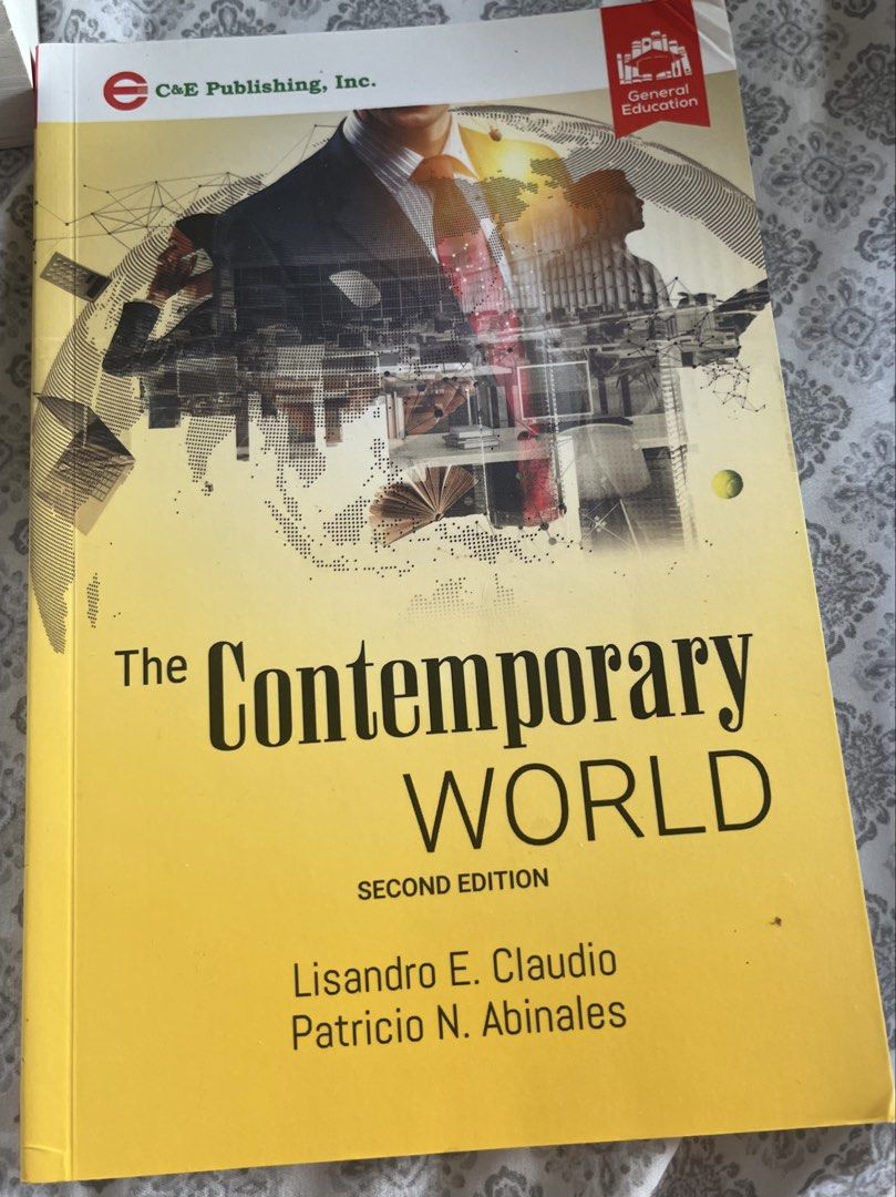 The Contemporary World Second Edition by Claudio & Abinales (Category: Textbooks) located in Bacoor. Submitted by mcyzon (Listing ID 1460723081, Image 1). Description: - Title: The Contemporary World - Edition: Second Edition - Authors: Lisandro E. Claudio & Patricio N. Abinales - Publisher: C&E Publishing, Inc. - Ideal for: General Education curriculum, students of global affairs and societal structures - Condition: (Please specify condition, e.