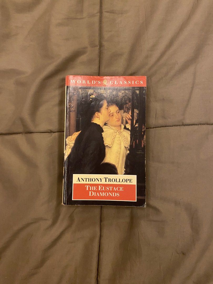 The Eustace Diamonds by Anthony Trollope (World's Classics) (Category: Storybooks) located in Caloocan City. Submitted by lienzonius (Listing ID 1460734968, Image 1). Description: - Title: The Eustace Diamonds - Author: Anthony Trollope - Series: World's Classics - Publisher: Oxford University Press - Genre: Classic Literature / Novel - Plot Summary: Follows the story of Lizzie Eustace and her inheritance. - Ideal for: Fans of classic literature 