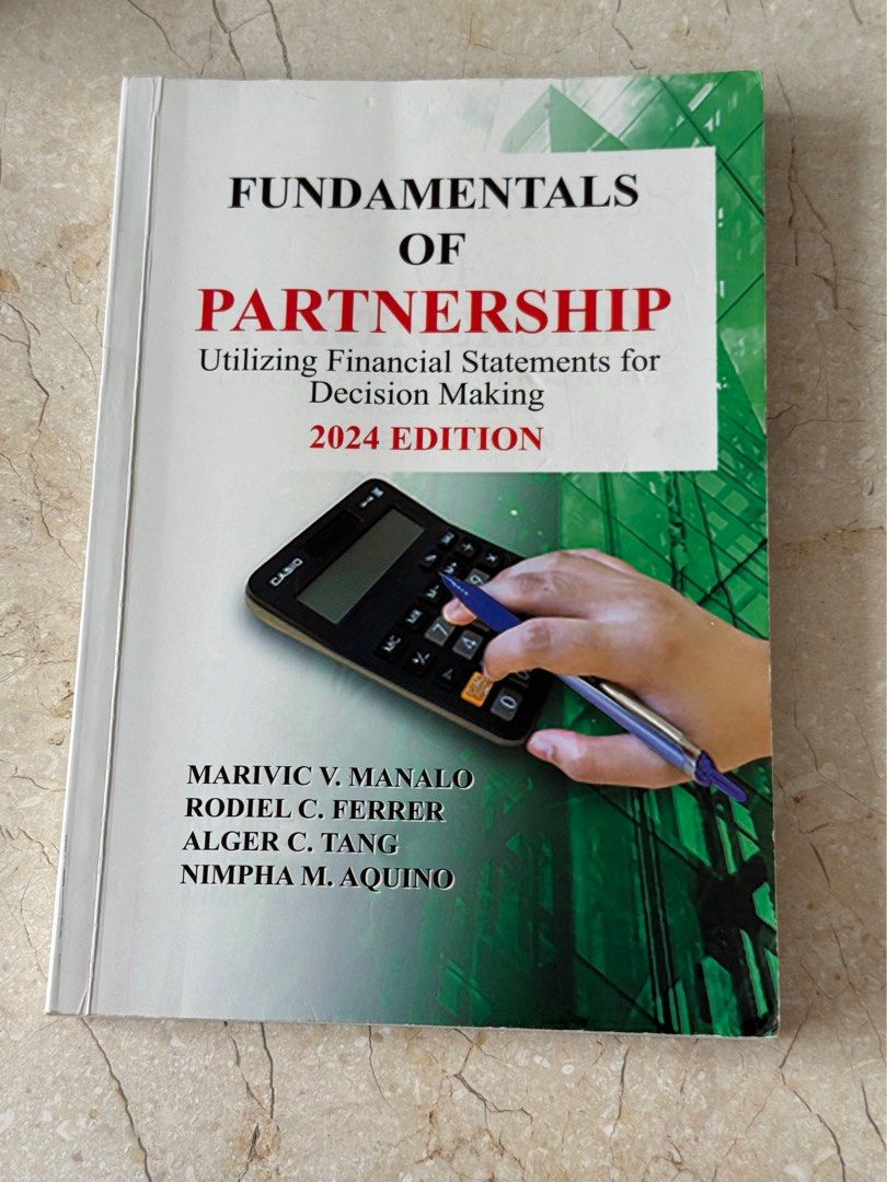 Fundamentals of Partnership 2024 Edition Textbook (ACCCOB1) (Category: Textbooks) located in Mandaluyong City. Submitted by tweetybird43 (Listing ID 1461160669, Image 1). Description: - Fundamentals of Partnership textbook, 2024 Edition (ACCCOB1 book) - Authors: Marivic V. Manalo, Rodiel C. Ferrer, Alger C. Tang, Nimpha M. Aquino - Includes answers to some practice exercises and multiple-choice questions.