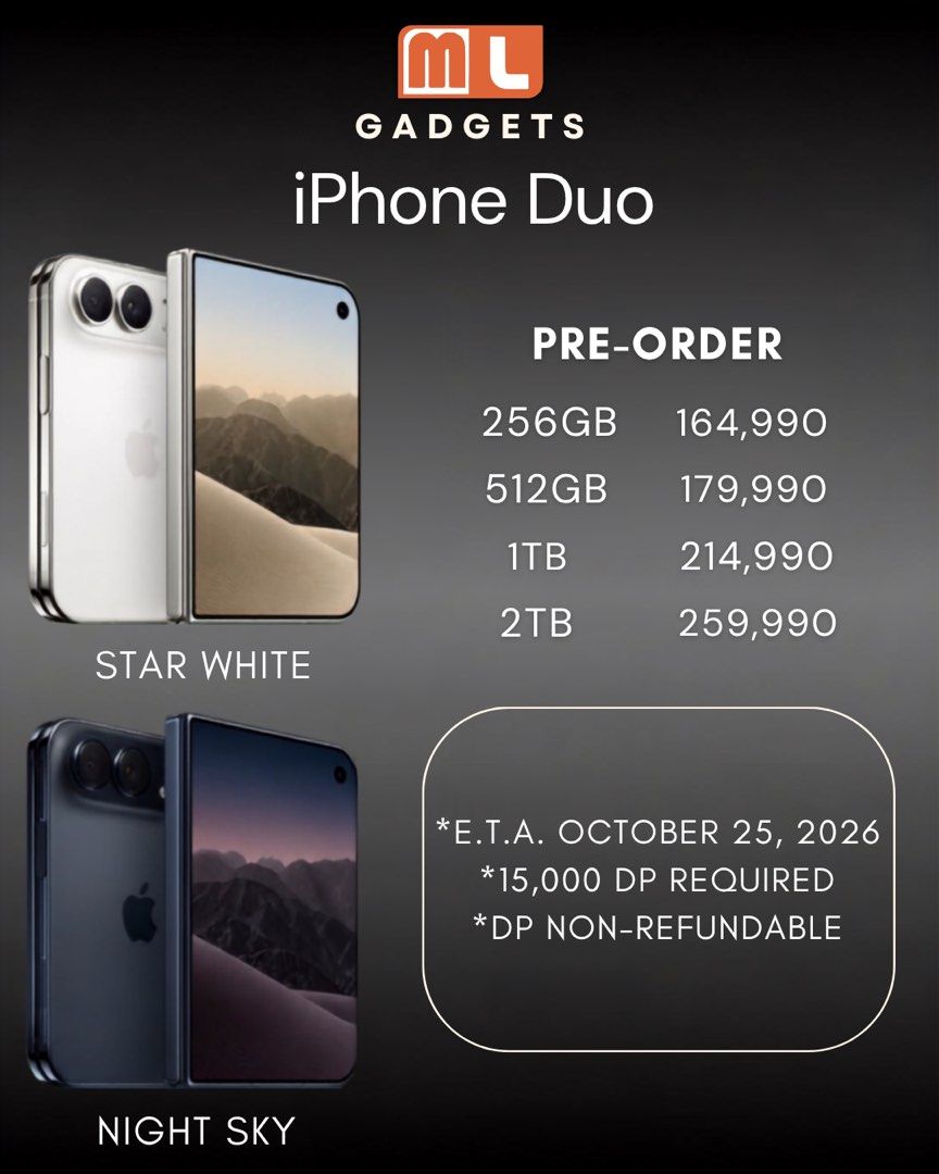 iPhone Duo (Category: Others) located in San Juan City. Submitted by ml.gadgets (Listing ID 1461208805, Image 2). Description: NOW ACCEPTING PRE-ORDERS!!! iPhone Duo ETA: October 24-25, 2026 For inquiries message us WHY SHOP WITH US? - Online since 2019 - 100% Original and legit - Over 1,500+ gadgets sold DELIVERY / SHIPPING: Metro Manila - Same day delivery via our personal rider. Provincial - Shipping via LBC. SECURE PAYMENT OPTIONS: Cash on De