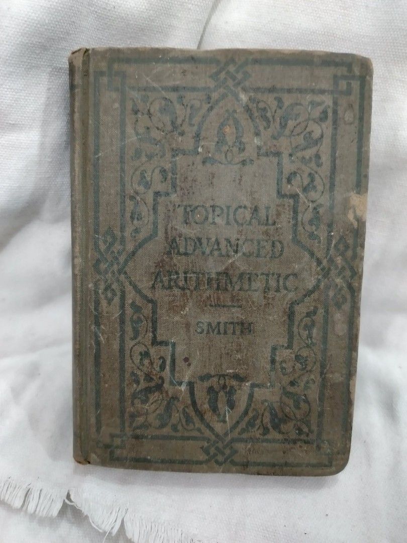 Topical Advanced Arithmetic by David Eugene Smith (Category: Storybooks) located in Quezon City. Submitted by ebuenvenida737 (Listing ID 1461141050, Image 2). Description: - Vintage book: Topical Advanced Arithmetic - Author: David Eugene Smith - Publisher: Ginn and Company - Copyright Dates: 1904, 1905, 1912 - Condition: Shows wear on cover and pages, consistent with age. - Ideal for: Collectors of old math textbooks.