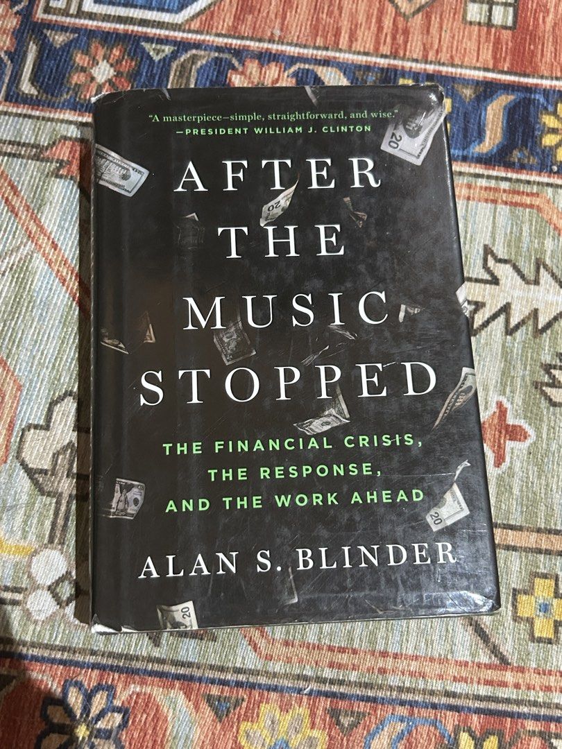 After the Music Stopped by Alan S. Blinder (Category: Storybooks) located in Paranaque City. Submitted by svrdr (Listing ID 1461517409, Image 1). Description: After the Music Stopped: The Financial Crisis, the Response, and the Work Ahead — Alan S. Blinder (Princeton economist, former Vice Chairman of the Federal Reserve Board) Blinder brings a Princeton economist's rigor and a former Federal Reserve Vice Chairman's insider perspective to the 200