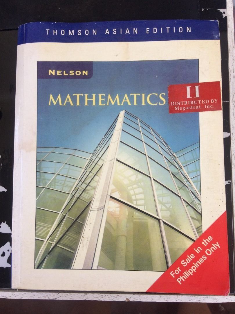 Nelson Mathematics II Thomson Asian Edition Textbook (Category: Textbooks) located in Naic. Submitted by cymelpochos (Listing ID 1461506364, Image 1). Description: - Nelson Mathematics II textbook - Thomson Asian Edition - Distributed by Megastrat, Inc. - For sale in the Philippines only - Ideal for math students.