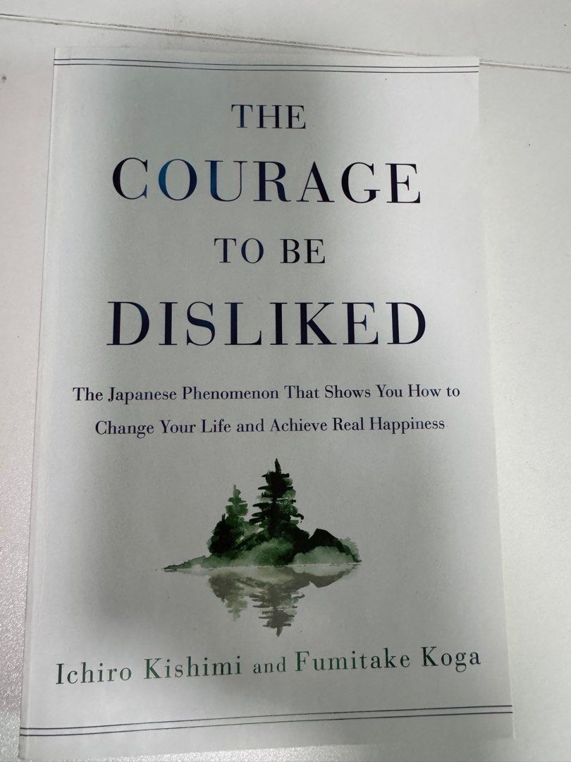The Courage to Be Disliked (Category: Storybooks) located in Taguig. Submitted by myclosetdestash (Listing ID 1461363735, Image 1). Description: The Courage to Be Disliked — Ichiro Kishimi & Fumitake Koga A thought-provoking guide to breaking free from others’ expectations, finding self-acceptance, and creating your own happiness. 🌿 📖 Paperback | Preloved | Good condition 💰 ₱300 📦 J&T c/o buyer 🛵 Lalamove pickup by arrangement 🏠 MOVING-OUT 