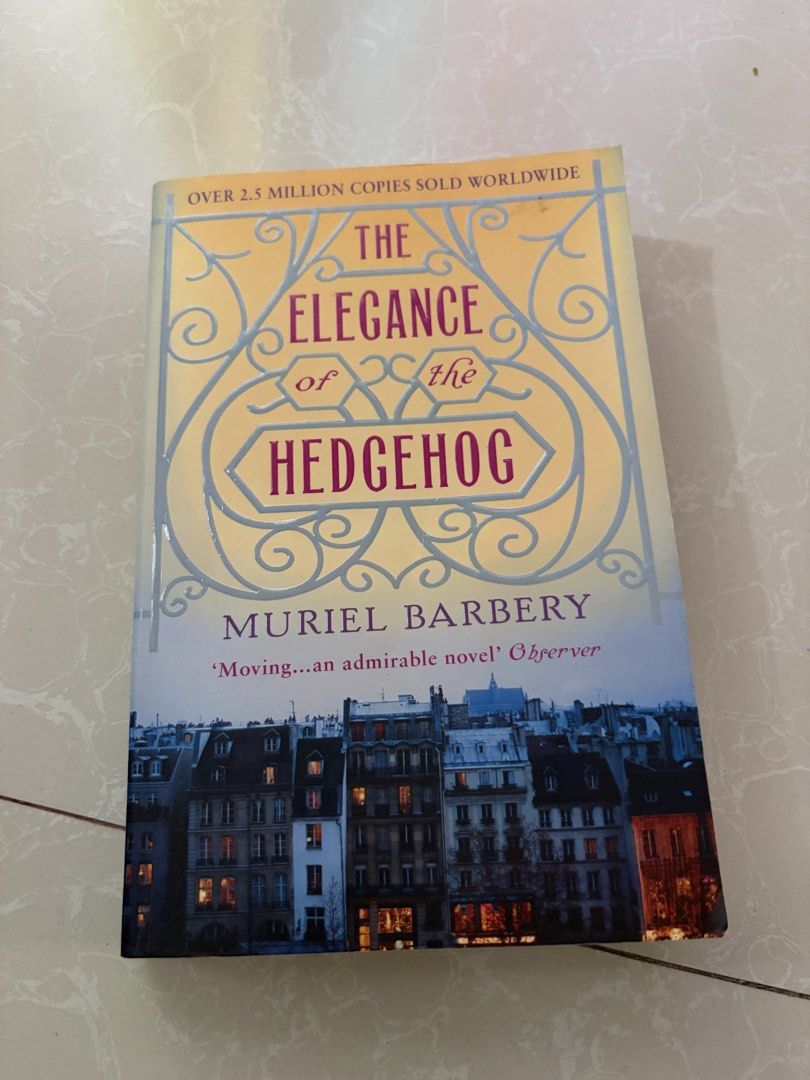 The Elegance of the Hedgehog (Category: Storybooks) located in Las Pinas. Submitted by bibliomomma (Listing ID 1461367951, Image 1). Description: The Elegance of the Hedgehog by Muriel Barbery Standard size Clean white edges, no foxing but with few creasing on the spine MOP Gcash.