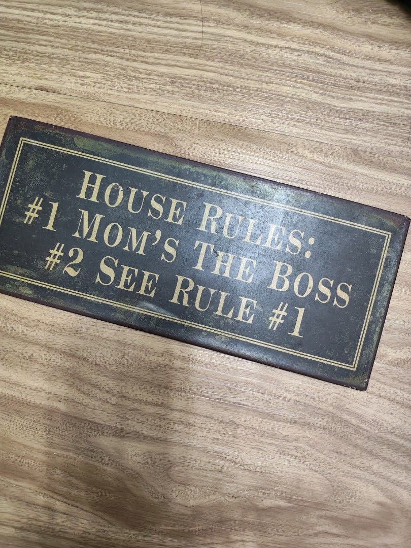 For sale home signage (Category: Home Improvement Tools & Accessories) located in Mandaluyong City. Submitted by derekalava (Listing ID 1461762295, Image 2). Description: - For sale home signage "House Rules" home signage - Features "#1 Mom's the Boss, #2 See Rule #1" - Vintage/distressed aesthetic - Adds a touch of humor and personality to your home - Suitable for various rooms - Pre-loved item with unique character if interested please call txt