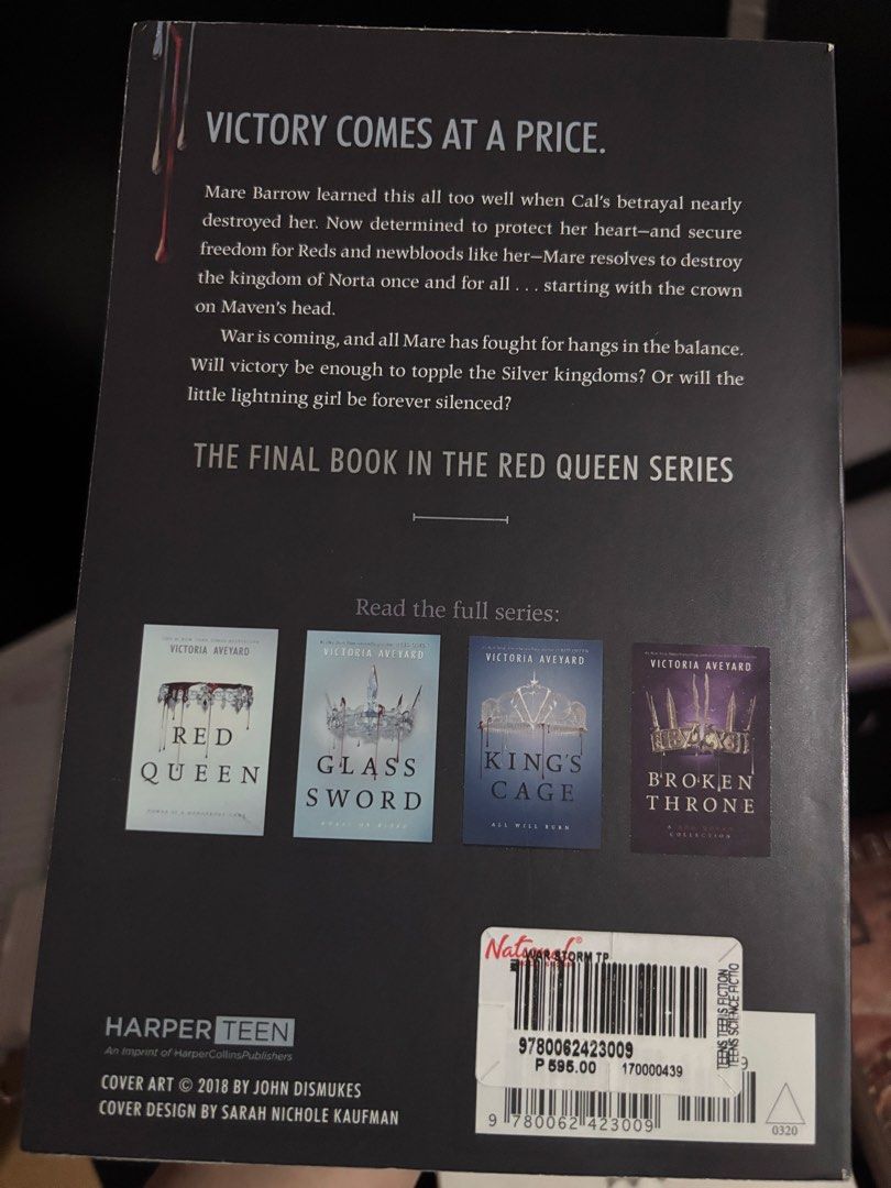 War Storm (Red Queen Series #4) by Victoria Aveyard (Category: Storybooks) located in Calamba. Submitted by jeLLaaax (Listing ID 1461609556, Image 2). Description: - Final book in the #1 New York Times bestselling Red Queen series. - Paperback edition. - The epic conclusion to Mare's fight against the Silver kingdoms. - Will the 'little lightning girl' be silenced forever? - Includes an exclusive excerpt from Realm Breaker..