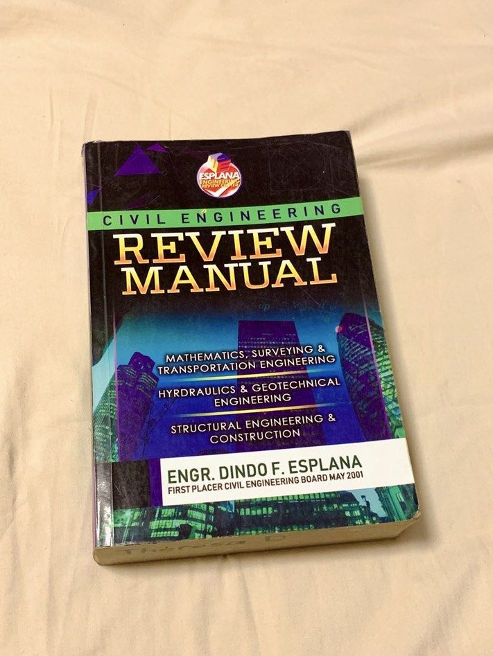 Esplana Civil Engineering Review Manual - Mathematics, Hydraulics, Structural (Category: Textbooks) located in Santiago. Submitted by archivetheresa (Listing ID 1462000427, Image 1). Description: - Comprehensive review manual for the Civil Engineering Licensure Examination. - Authored by Engr. Dindo F. Esplana, a first placer in the Civil Engineering Board Exam. - Covers key subjects: Mathematics, Surveying & Transportation, Hydraulics & Geotechn