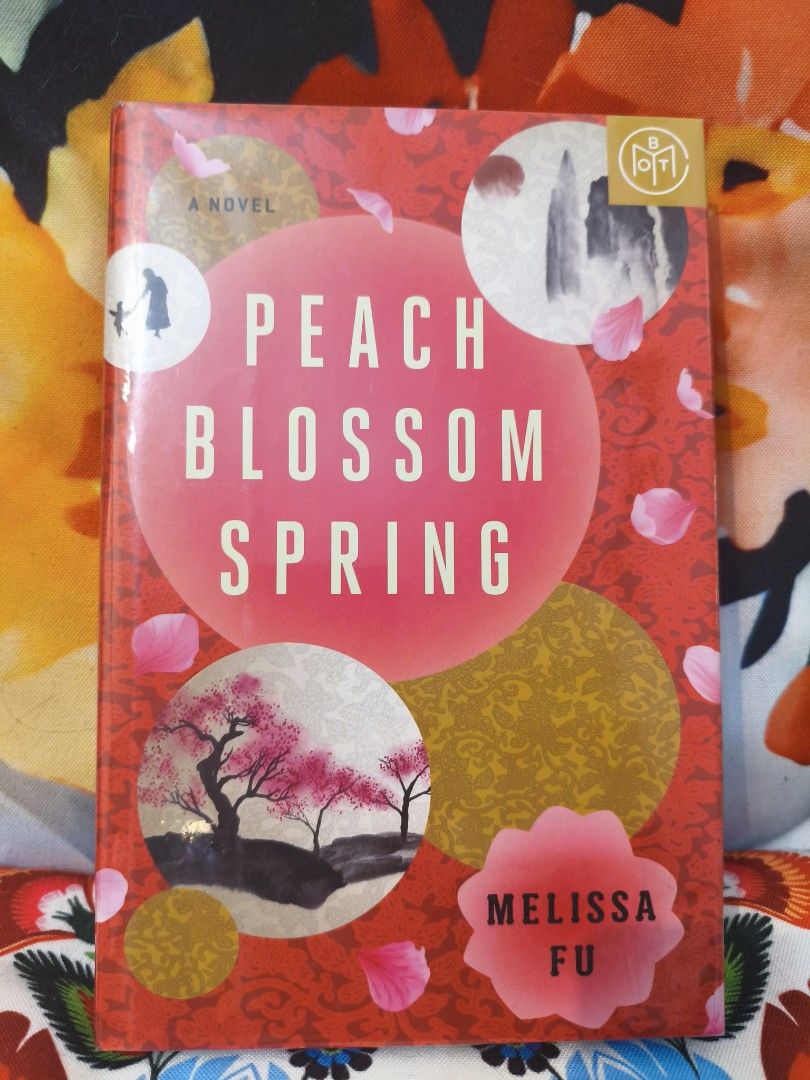 Peach Blossom Spring by Melissa Fu - BOTM (Category: Storybooks) located in Pasig City. Submitted by readernotwriter (Listing ID 1461940768, Image 1). Description: - Title: Peach Blossom Spring - Author: Melissa Fu - Genre: Historical Fiction, Family Saga - Setting: Amidst cherry blossoms - Description: A captivating story - Perfect for: Fans of historical fiction and family sagas.