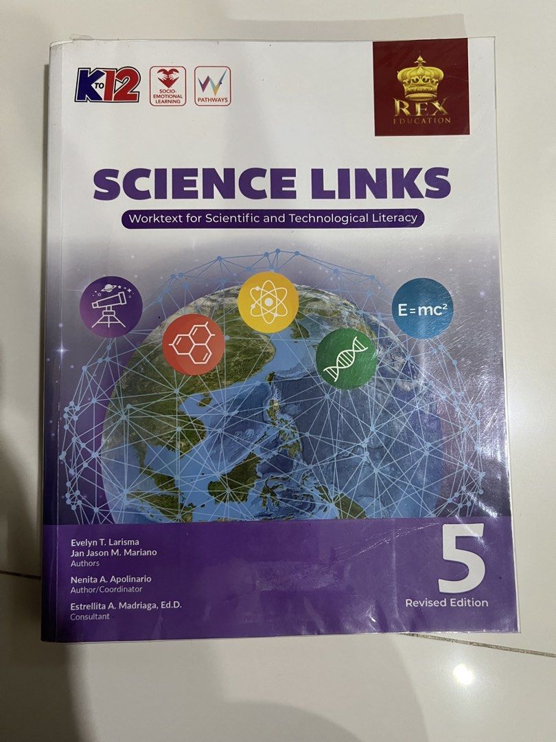 K12 Science Links Worktext Grade 5 Revised Edition (Category: Textbooks) located in Consolacion. Submitted by RitaO (Listing ID 1462222396, Image 1). Description: - Science Links Worktext for Scientific and Technological Literacy, Grade 5 - Revised Edition - Authors: Evelyn T. Larisma, Jan Jason M. Mariano, Nenita A. Apolinario, Estrellita A. Madriaga - Excellent resource for mastering science concepts.