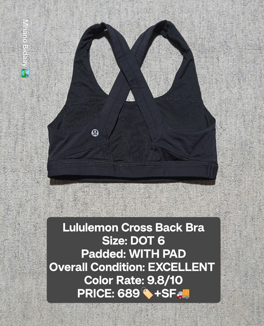 Lululemon Cross Back Bra DOT 6 Padded Excellent Condition (Category: Activewear) located in Valencia. Submitted by mhano_bidaay_outdoors_218 (Listing ID 1462192677, Image 1). Description: - Lululemon Cross Back Sports Bra - Size: DOT 6 - Color: Black - Features: Built-in pads - Condition: Excellent - Ideal for: Workouts and training - Price: 689 PHP (plus shipping).
