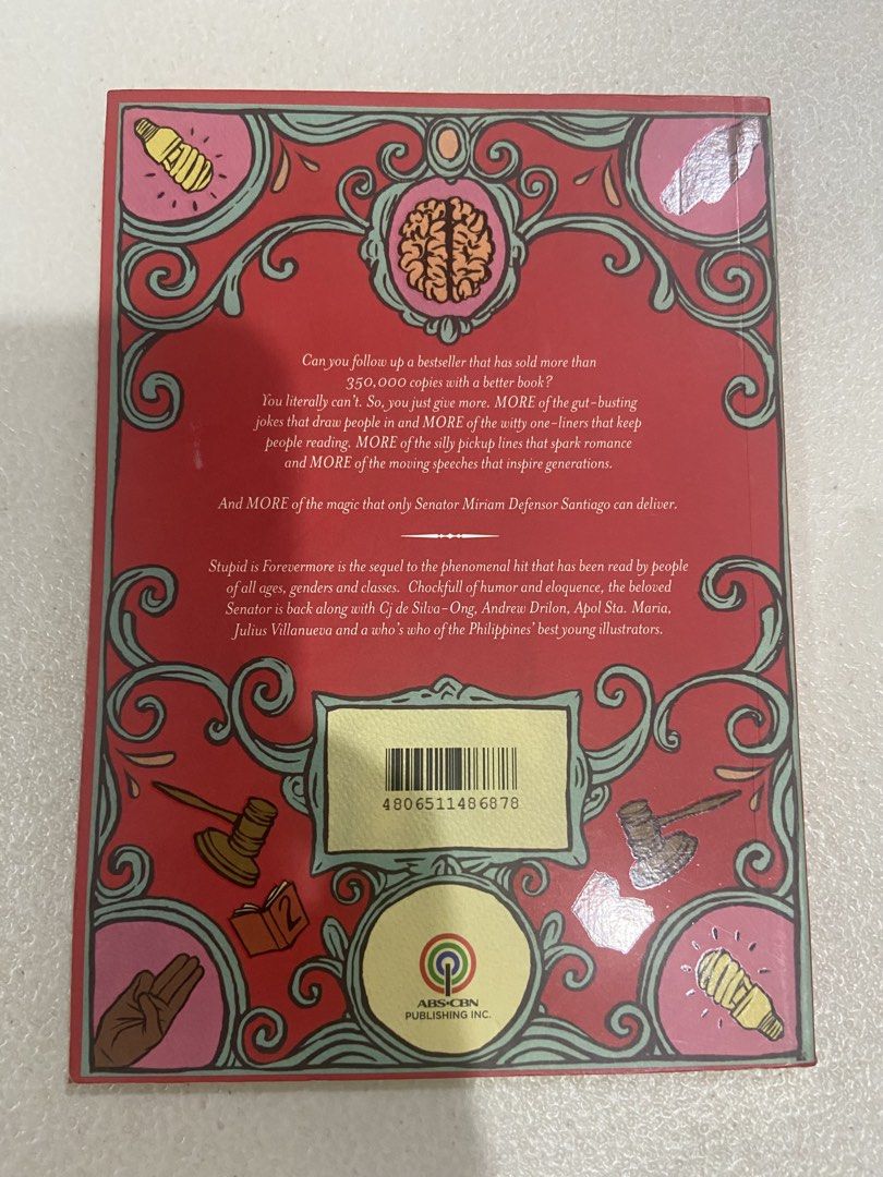 Stupid is Forever More by Miriam Defensor Santiago (Category: Storybooks) located in Antipolo. Submitted by dmb_23 (Listing ID 1462140565, Image 2). Description: - Title: Stupid is Forever More - Author: Miriam Defensor Santiago - Publisher: ABS-CBN Publishing - Content: Collection of witty one-liners and speeches - Benefits: Great for laughs and inspiration - Status: Bestseller.