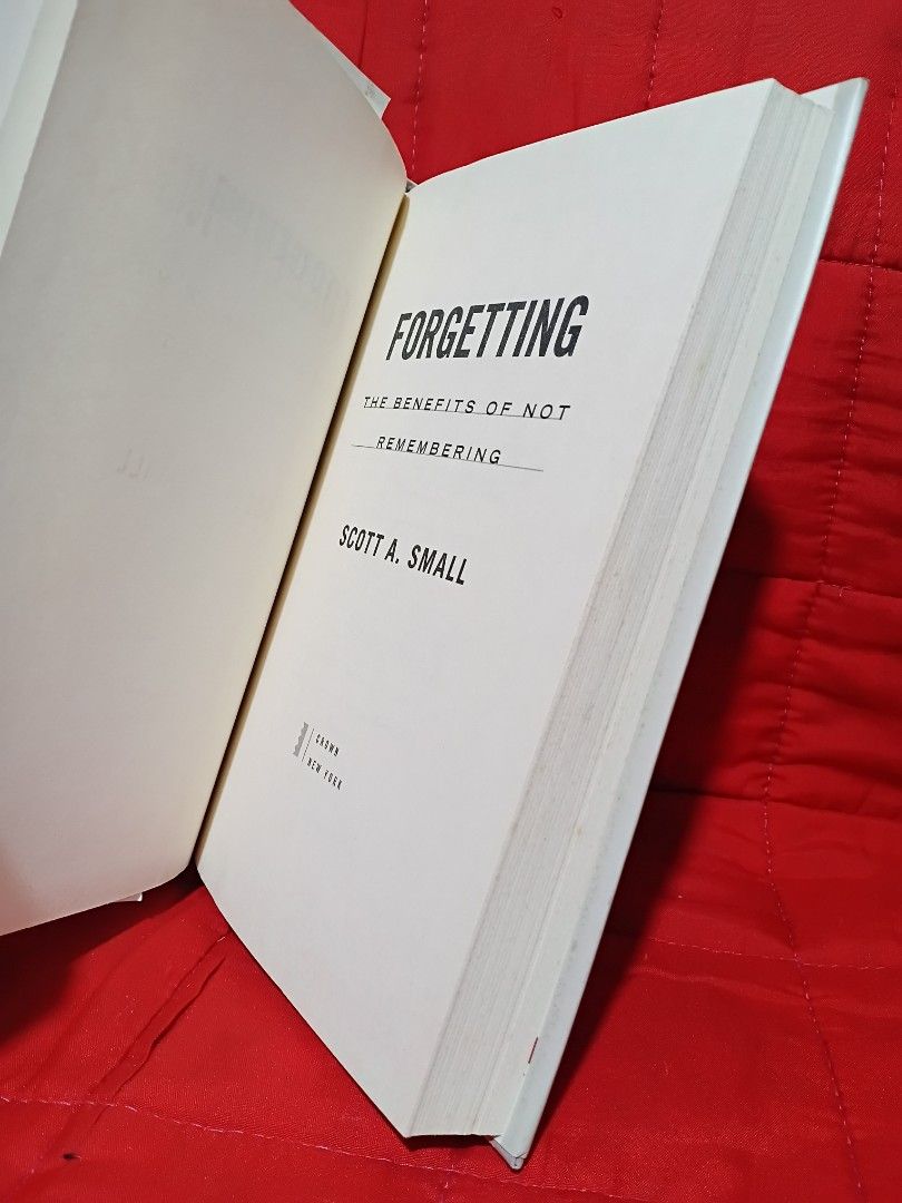 Forgetting - The Benefits of Not Remembering (Category: Storybooks) located in Manila. Submitted by krishna_ayanami (Listing ID 1462428220, Image 2). Description: - Title: Forgetting - The Benefits of Not Remembering - Author: Scott A. Small - Type: Non-fiction - Condition: 4 (Good) - Explores the advantages of forgetting - Ideal for curious minds.