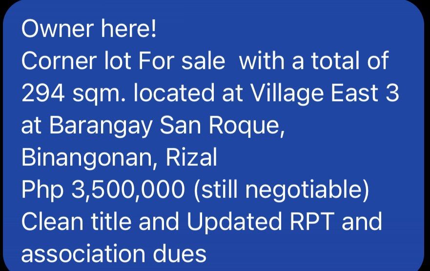 Lot for Sale (Category: Lot) located in Bacoor. Submitted by ireene2026 (Listing ID 1462407265, Image 2). Description: Owner here! Corner lot For sale with a total of 294 sqm. located at Village East 3 at Barangay San Roque, Binangonan, Rizal Php 3,500,000 (still negotiable) Clean title and Updated RPT and association dues.