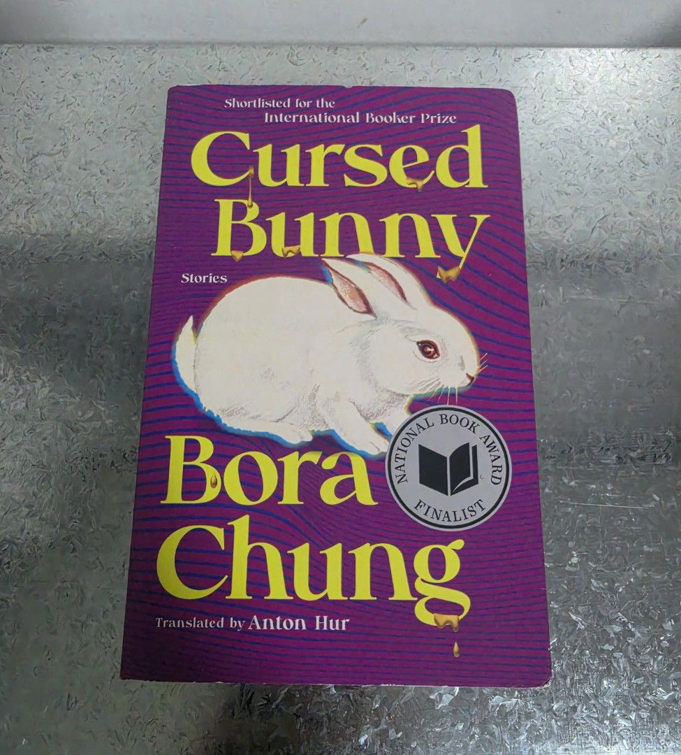 Cursed Bunny by Bora Chung (Category: Storybooks) located in Quezon City. Submitted by cowheadmilk (Listing ID 1462513711, Image 1). Description: Original copy from Fullybooked Last price posted MOP: Gcash/Bank Transfer MOD: Lalamove/Grab/GGX c/o buyer (from qc).