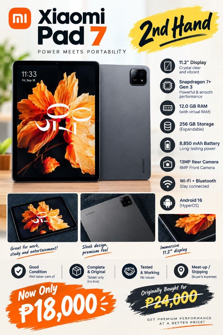 Xiaomi Pad 7 (Category: Xiaomi) located in Pasay City. Submitted by pinaytravellingbookie (Listing ID 1462484737, Image 1). Description: - Xiaomi Pad 7, 2nd hand - 11.2" Crystal clear and vibrant display - Snapdragon 7+ Gen 3 processor for powerful & smooth performance - 12.0 GB RAM (with virtual RAM) - 256 GB Storage (Expandable) - 8,850 mAh Long-lasting battery - 13MP Rear Camera & 8MP Front Camera - Wi-Fi + Bluetooth connectivity - Android 16 