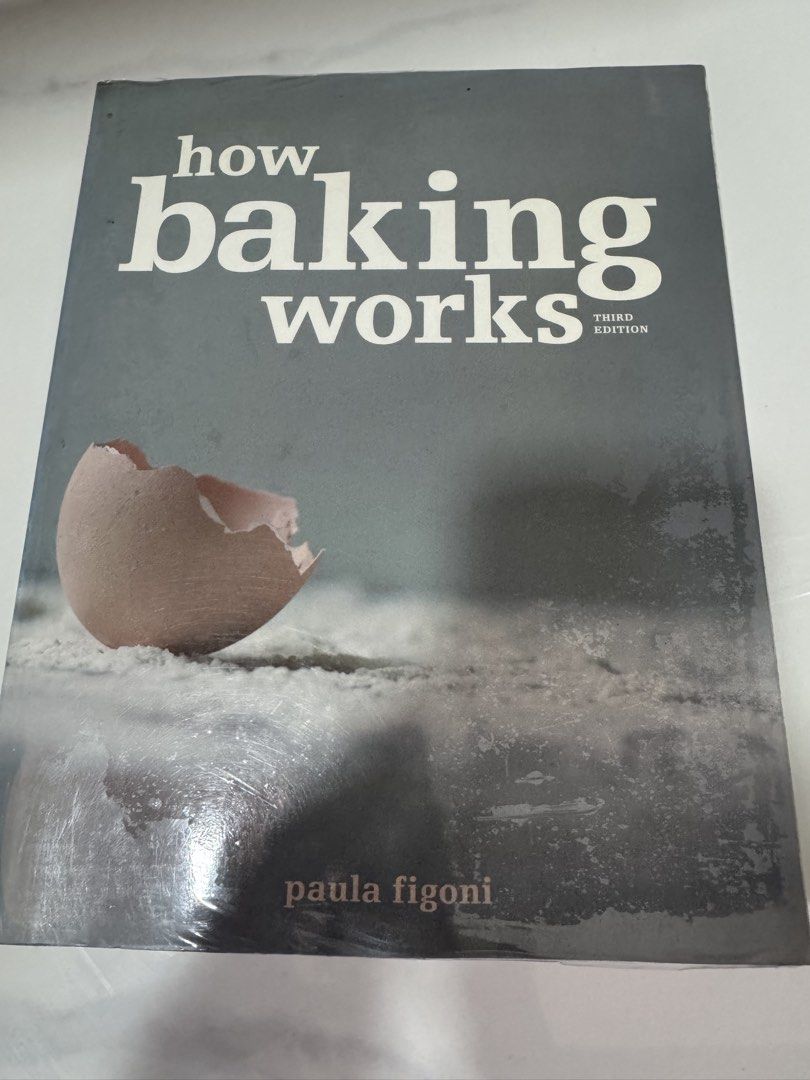 How Baking Works Third Edition by Paula Figoni (Category: Storybooks) located in Manila. Submitted by decluterthings888 (Listing ID 1462718975, Image 1). Description: - Third Edition: How Baking Works by Paula Figoni - Explains the science behind baking - Covers ingredients, techniques, and more - Ideal for bakers who want to understand the 'why' - Comprehensive guide for serious bakers.