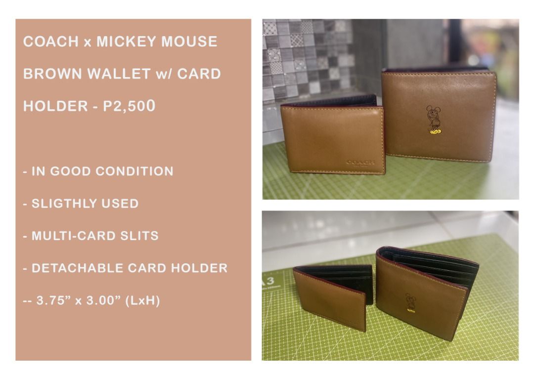 Coach x Mickey Mouse Brown Wallet with Card Holder (Category: Wallets & Card holders) located in Manila. Submitted by jaypallasi14998 (Listing ID 1462936513, Image 1). Description: - Authentic Coach x Mickey Mouse collaboration wallet - Color: Brown - Features a detachable card holder - Multiple card slots for organization - Compact dimensions: 3.75" (Length) x 3.00" (Height) - Condition: Good, only slightly used.