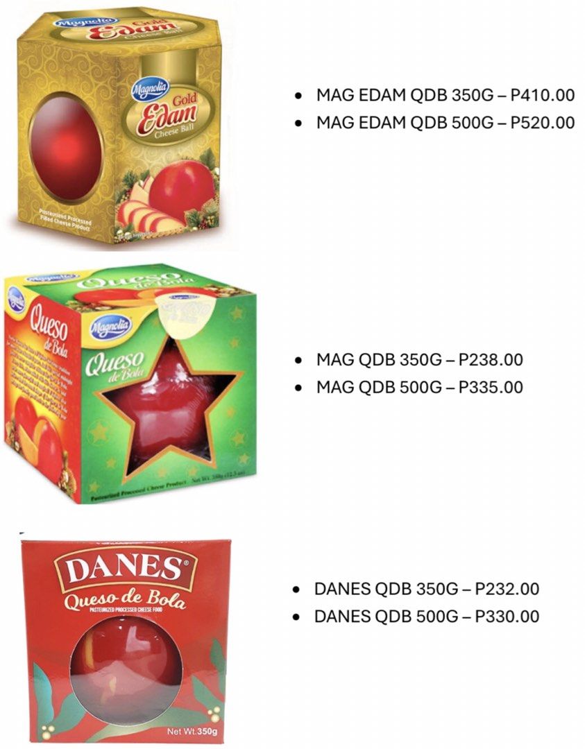 Danes Queso de Bola Cheese Balls (Category: Gift Baskets & Hampers) located in Manila. Submitted by franciscojof (Listing ID 1462944798, Image 1). Description: - Danes Queso de Bola: Available in 350g and 500g sizes. See also- Magnolia Gold Edam Cheese Balls: Available in 350g and 500g sizes. - Magnolia Queso de Bola: Available in 350g and 500g sizes. - Perfect for XMAS NOCHE BUENA for Employees and Xmas gifts. - Prices vary by brand and size..