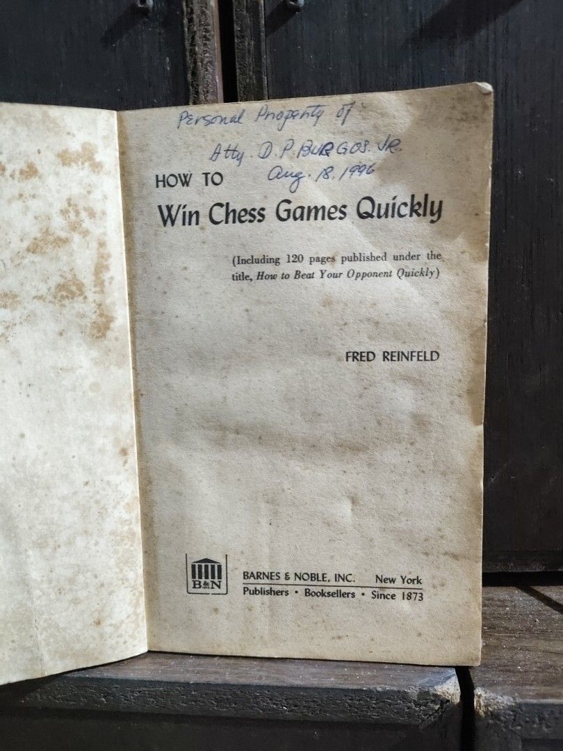 How to Win Chess Games Quickly by Fred Reinfeld (Category: Storybooks) located in Bulacan. Submitted by angel.decluttersx (Listing ID 1463054065, Image 2). Description: published as Everyday Handbook #269 by Barnes & Noble in 1957. Features a review of chess notation, strategic maneuvers, complete illustrative games, and quiz diagrams with solutions..
