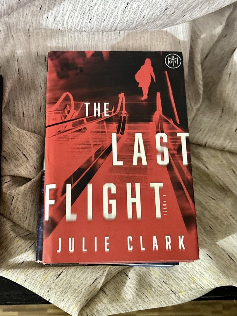 The Last Flight by Julie Clark Novel (Category: Storybooks) located in Santa Maria. Submitted by jellolol (Listing ID 1462918902, Image 1). Description: Hardcover Like new condition Shipping thru j&t or lalamove - Thriller novel: The Last Flight by Julie Clark - Gripping story about a flight attendant with a secret - Perfect for fans of suspense and mystery - Paperback edition.