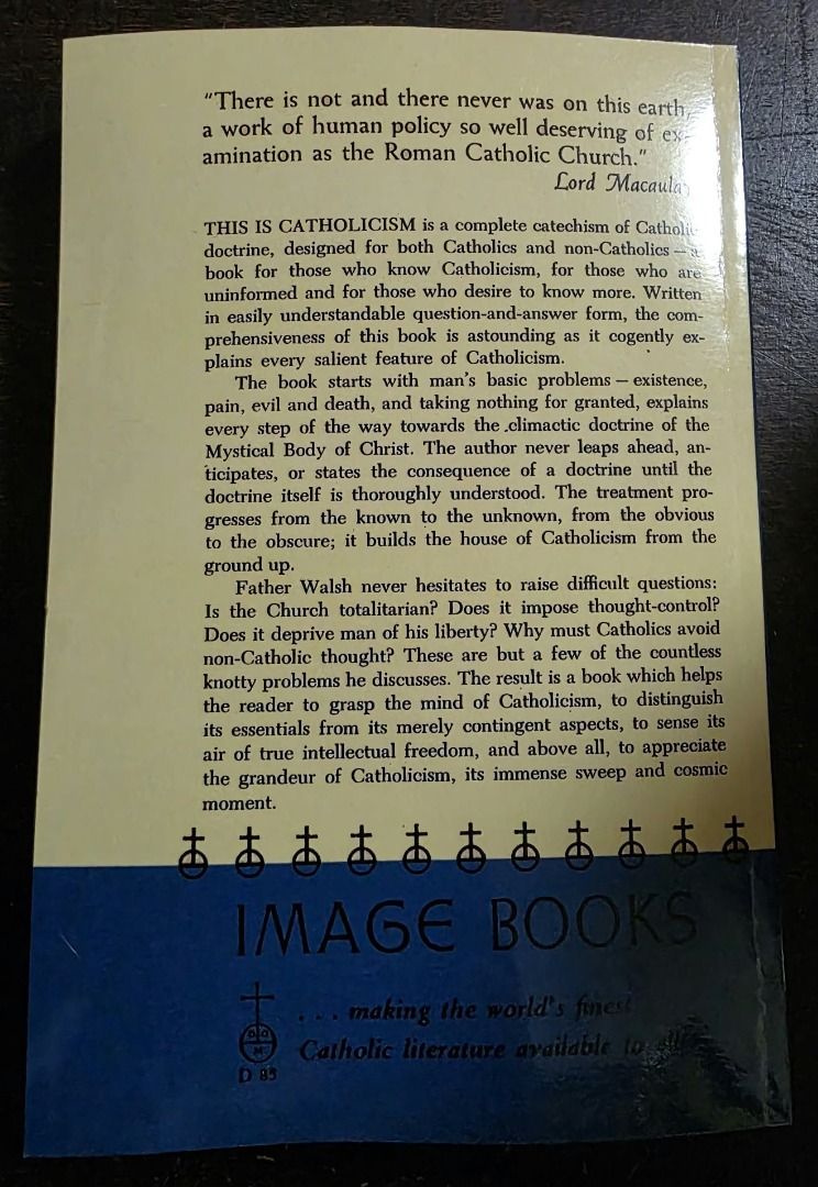 THIS IS CATHOLICISM by John Walsh (Category: Religion Books) located in Quezon City. Submitted by marklamsen (Listing ID 1463035677, Image 3). Description: For Sale - THIS IS CATHOLICISM by John Walsh, S.J. A Comprehensive and Lucid Explanation of the Catholic Faith in Question and Answer Form Copyright 1959 by Image Books In brand new blue-and-white paperback cover copy Popular for page 256 regarding eating on Holy Communion Ideal for use by min