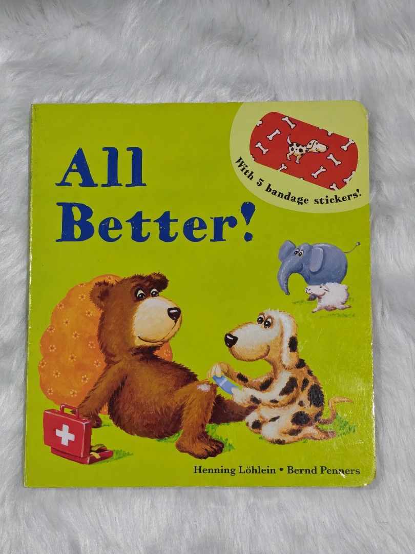 All Better! Children's Book with Stickers (Category: Children's Books) located in Caloocan City. Submitted by anwylls_little_corner (Listing ID 1463280681, Image 1). Description: - Title: All Better! - Features cute animal illustrations. - No bandage included - Ideal for young children learning about healing and getting better. - Authors: Henning Löhlein and Bernd Penness..