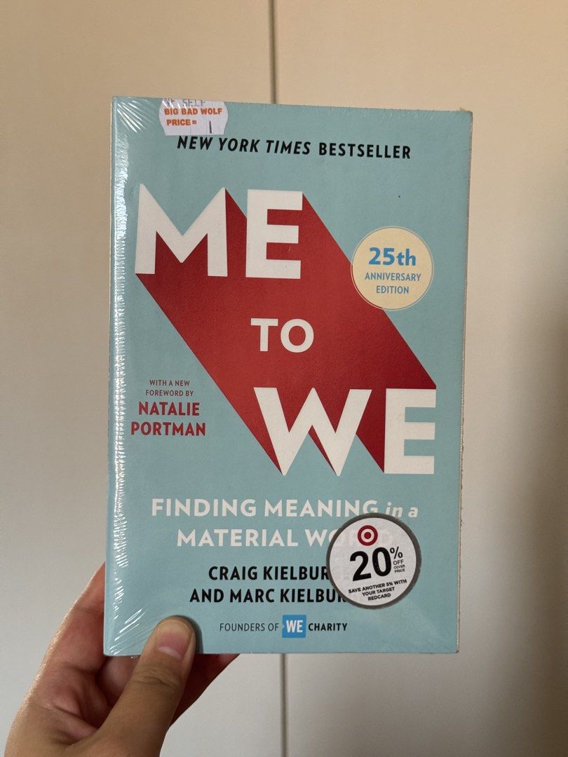 BOOK - Me to We: Finding Meaning in a Material World (Category: Storybooks) located in Tagbilaran City. Submitted by neinjah (Listing ID 1463148228, Image 1). Description: - New York Times Bestseller - Me to We: 25th Anniversary Edition - Explore living a socially conscious life - Learn to build meaningful relationships - Practical advice and stories from authors Craig and Marc Kielburger (Founders of WE Charity) - Features a new foreword by Nata