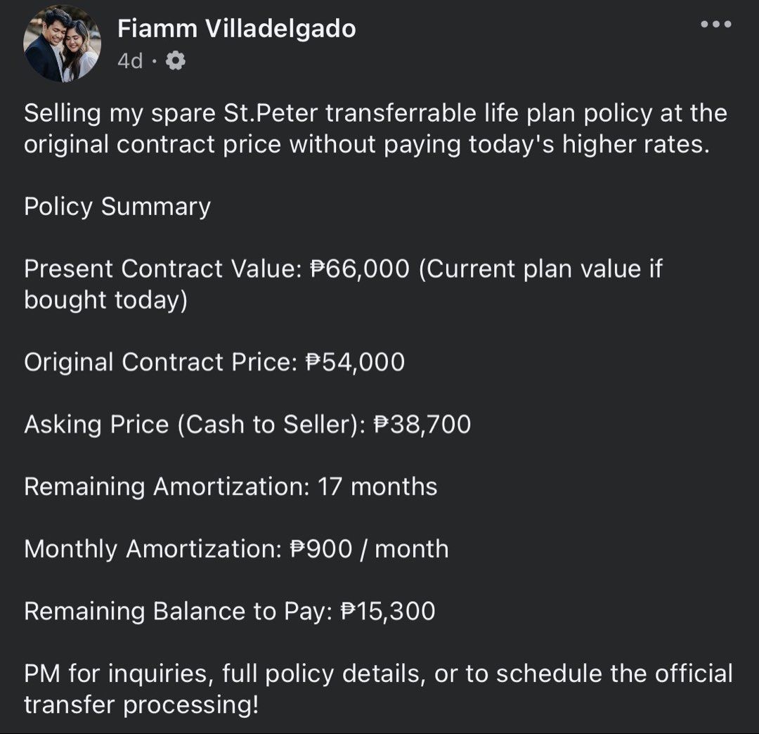 st.peter life plan st.gregory PASALO (Category: Textbooks) located in Quezon. Submitted by fiamm (Listing ID 1463143252, Image 1). Description: - St. Peter St. Gregory transferable life plan policy - Original contract price, below current market value - Current plan value if bought today: P66,000 - Original contract price: P54,000 - Remaining amortization: 17 months - Monthly amortization: P900 - Remaining balance to pay: P15,300 - Official trans