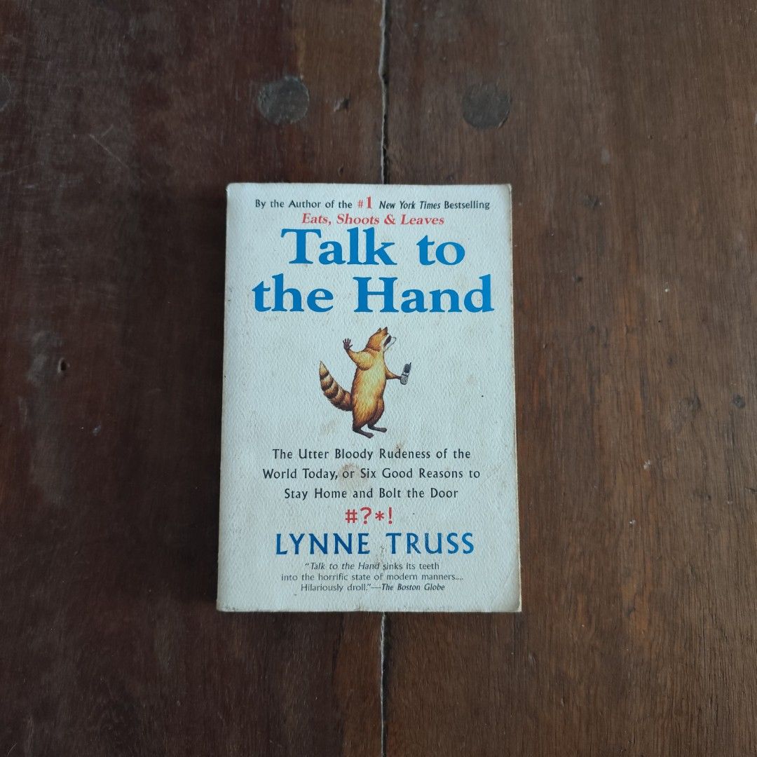 Talk to the Hand by Lynne Truss (Category: Storybooks) located in Muntinlupa City. Submitted by iveereads (Listing ID 1463209447, Image 1). Description: Paperback Non-fiction, Humor, Sociology, Collection of essays dm for more pics/info.