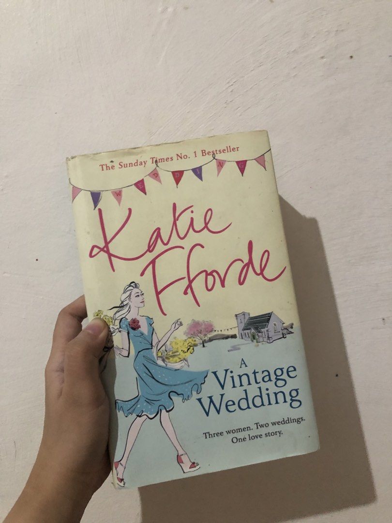 A Vintage Wedding by Katie Fforde (Category: Storybooks) located in Manila. Submitted by moonlightsoul (Listing ID 1463385310, Image 1). Description: - Title: A Vintage Wedding - Author: Katie Fforde - Bestseller Status: Sunday Times No. 1 Bestseller - Genre: Romance Novel - Plot Summary: Follows three women, two weddings, and one love story. - Ideal For: Readers who enjoy romance novels..