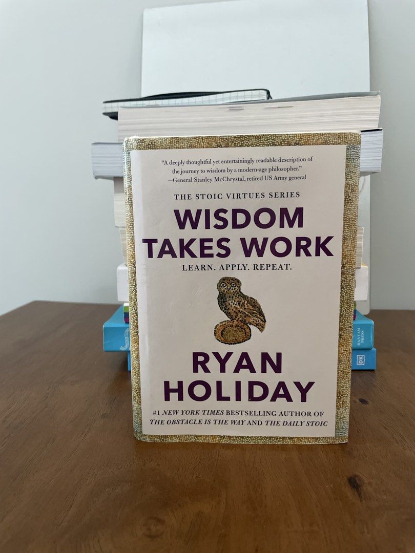 Wisdom Takes Work by Ryan Holiday (Category: Storybooks) located in Makati City. Submitted by cami_fromthepacificisland (Listing ID 1463374338, Image 1). Description: - Hardbound - Will remove annotation - RFS: buy more books - Learn about Stoicism with this book by Ryan Holiday. - Part of The Stoic Virtues Series.