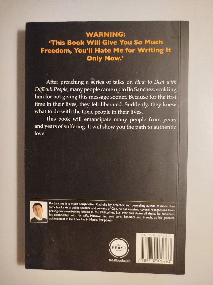 How to Deal with Difficult People by Bo Sanchez (Category: Storybooks) located in Paranaque City. Submitted by kaceys_closet (Listing ID 1463626511, Image 2). Description: - Discover how to protect yourself from negative influences ('vampires') in your life. - Learn practical ways to love your enemies and bless those who curse you. - Find the path to authentic and unconditional love. - Achieve personal freedom and emotional liberation..