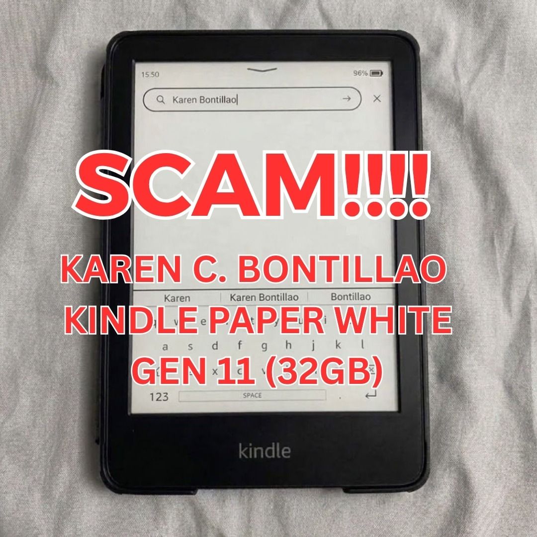 Kindle PaperWhite 11th Gen (32GB) with Wireless Stand KAREN BONTILLAO SC4MM3R (Category: E-Readers) located in San Pedro. Submitted by jeruri (Listing ID 1463620388, Image 1). Description: ‼️PLEASE HELP ME TO SPREAD AWARENESS BY LIKING/SHARING THIS LISTING! 🙏‼️ ‼️IF YOU’RE GETTING THE SAME EXCUSES, RESPONSES, OR “PROOFS” SHOWN HERE, DO NOT PROCEED. STOP THE TRANSACTION AND REPORT THE SELLER IMMEDIATELY!‼️ SCAMMER: KAREN BONTILLAO (karen_snaps) c