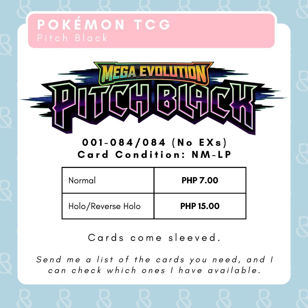 [POKEMON TCG] Mega Evolution Pitch Black Cards (Category: Raw Singles) located in Carmona. Submitted by beautyand_ (Listing ID 1463306100, Image 2). Description: POKÉMON TCG: ME PITCH BLACK ON-HAND Normal: ₱7.00 each Holo / Reverse Holo: ₱15.00 each IR: Price based on Collectr (as of 09/24/2026) All cards come sleeved and are in NM-LP condition, unless otherwise stated. Send me your list of needed cards and I can check availability. Feel free to 