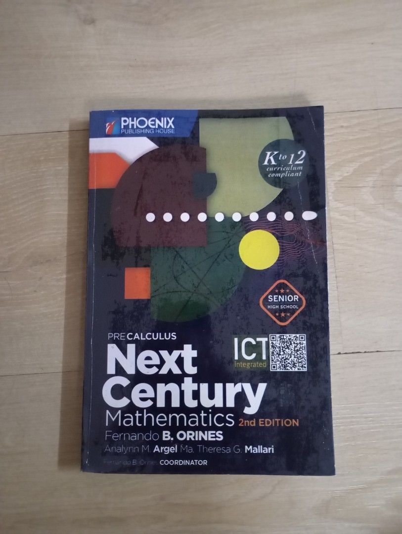 Next Century Mathematics Precalculus 2nd Edition (Category: Textbooks) located in Caloocan City. Submitted by eelleeee (Listing ID 1463958772, Image 1). Description: - PRECALCULUS NEXT CENTURY: Phoenix Publishing House - No torn pages or writings - quality: 9/10 - SRP: ₱550.