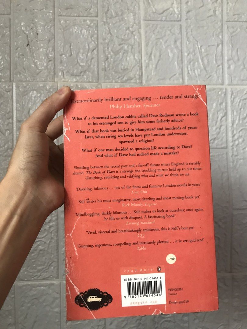 The Book of Dave by Will Self (Category: Storybooks) located in Pilar. Submitted by dhelsomera20308 (Listing ID 1463990451, Image 3). Description: - Title: The Book of Dave - Author: Will Self - Publisher: Penguin -Theme:Explores the damaged, complex relationships between fathers and sons. The Book of Dave by Will Self is a 2006 speculative fiction novel about a bitter London cab driver whose angry personal rant accidentally becomes the holy scri