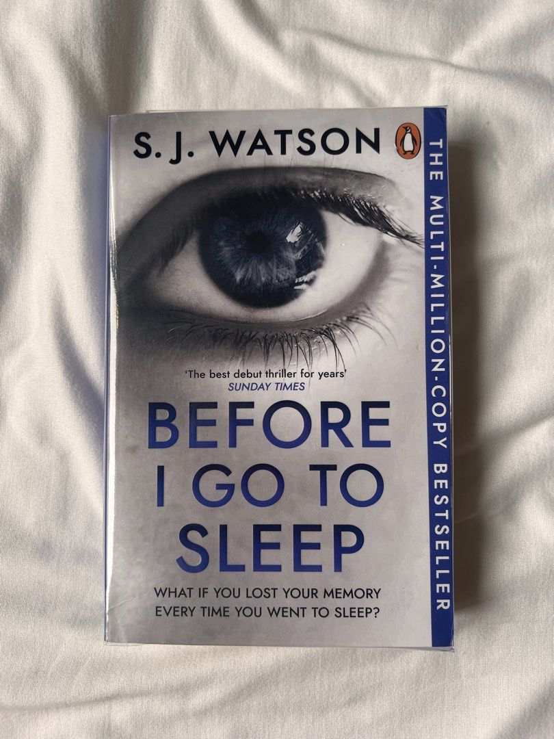 Before I Go To Sleep by SJ Watson (Category: Storybooks) located in Manila. Submitted by celestialchapterph (Listing ID 1464274217, Image 1). Description: good reads rating: 3.9 genre: psychological thriller condition: spine creases, plastic cover synopsis: Christine Lucas, a 47-year-old woman with severe anterograde amnesia who resets her memory every time she goes to sleep. mop: gcash / paymaya / banktransfer mod: j&t or lalamove 📍Parañaque Ci