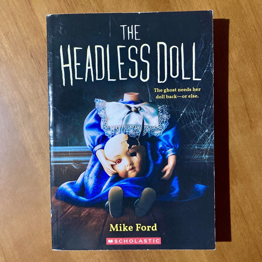 The Headless Doll by Mike Ford (Scholastic / Middle Grade / Horror) (Category: Children's Books) located in Mandaluyong City. Submitted by booksforkeeps (Listing ID 1464280955, Image 1). Description: Paperback Used Very Good condition.