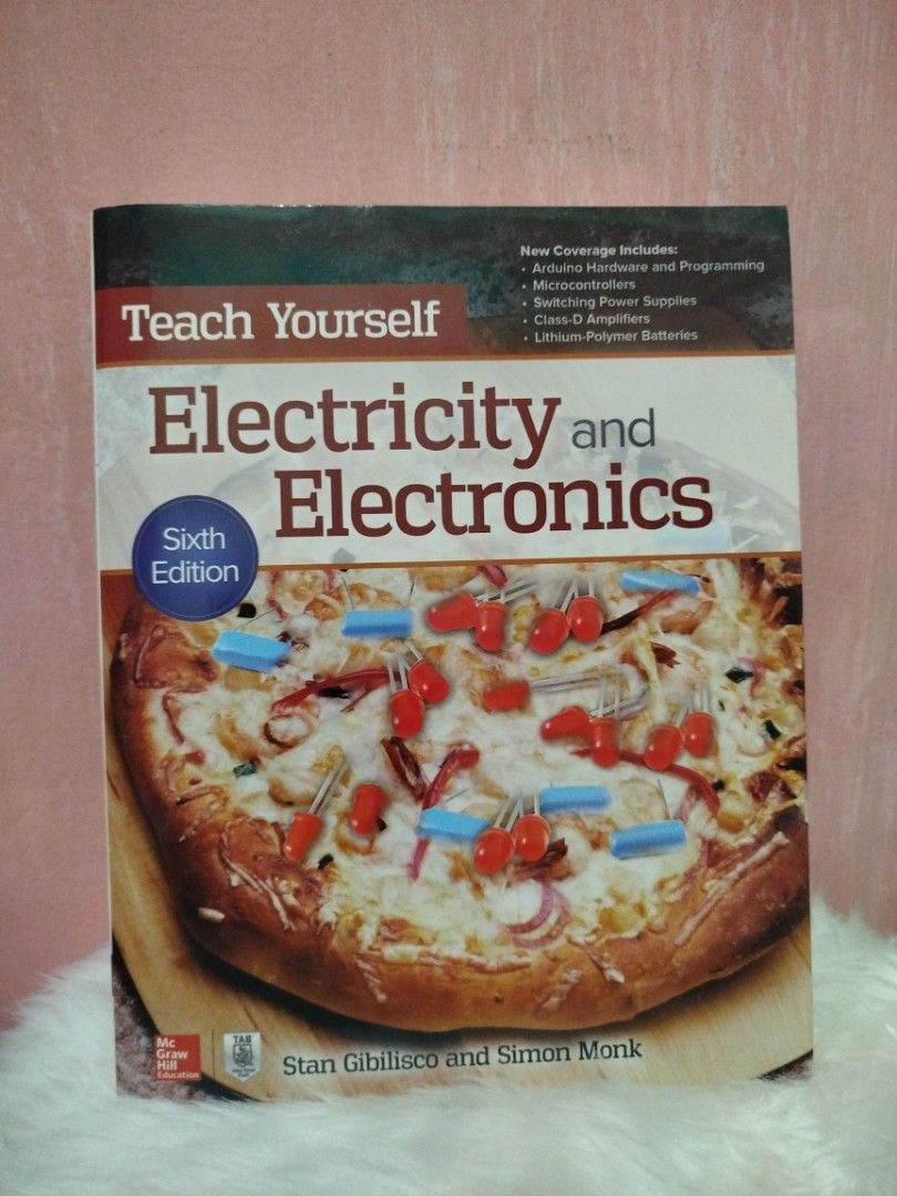 Teach Yourself Electricity and Electronics, Sixth Edition (Category: Textbooks) located in Pasig City. Submitted by chinchan1 (Listing ID 1464364226, Image 1). Description: - Covers Arduino Hardware and Programming, Electricity and Electronics textbook, Sixth Edition controllers, switching power supplies, Class-D amplifiers - Includes information on lithium-polymer batteries - Excellent reference for electronics hobbyists and students - Authors: 