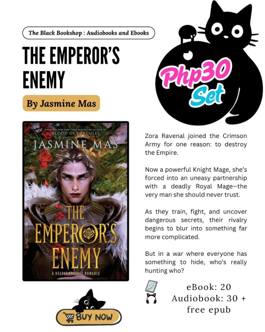 The Emperor's Enemy (Category: Storybooks) located in Caloocan City. Submitted by theblackbookshop (Listing ID 1464566916, Image 1). Description: New Release! Unsurvivable Love Duet Series 1 The Emperor's Enemy By Jasmine Mas Zora Ravenal joined the Crimson Army for one reason: to destroy the Empire. Now a powerful Knight Mage, she’s forced into an uneasy partnership with a deadly Royal Mage—the very man she should never trust. As they train, fig