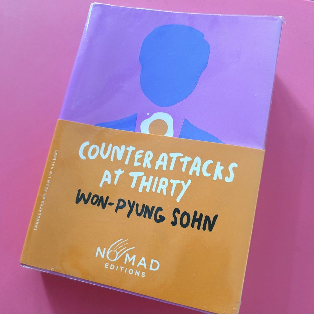 Counter Attacks at Thirty by Won-pyung Sohn Novel (Category: Storybooks) located in Quezon City. Submitted by rushcanon (Listing ID 1464604009, Image 1). Description: With plastic cover :) Mint condition From the author of Almond +free book random book! - Title: Counter Attacks at Thirty - Author: Won-pyung Sohn - Translator: Sean Lin Halbert - Awards: 2022 Japan Booksellers' Award, Jeju 4.3 Peace Literature Award - Genre: Fiction, Feminist - Pub