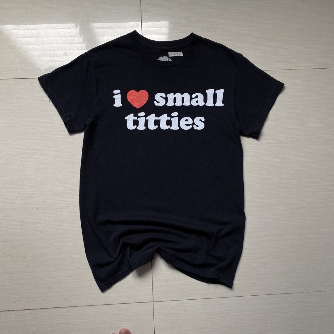 I LOVE SMALL T*T*ES STATEMENT TEE (Category: Tshirts & Polo Shirts ) located in Cebu City. Submitted by kklez (Listing ID 1464622904, Image 1). Description: 18-19 x 27 - Excellent Condition - 10/10 Color rate - Small on tag.