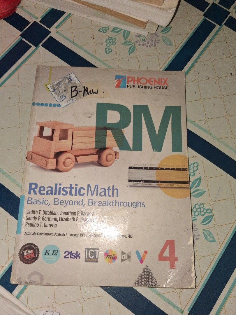 Realistic Math Grade 4 Phoenix Publishing House (Category: Textbooks) located in Manila. Submitted by marcas022798212 (Listing ID 1464616630, Image 1). Description: - Realistic Math Grade 4 Textbook - Published by Phoenix Publishing House - Authors: Jonathan T. Bacarro, Jadith T. Dithabian, Sandy P. Germino, Paulino T. Gureng - Associate Coordinator: Elizabeth P. Jimenez - Author-Coordinator: Paulino T. Gureng - Copyright 2022 - Covers Basic, Bey