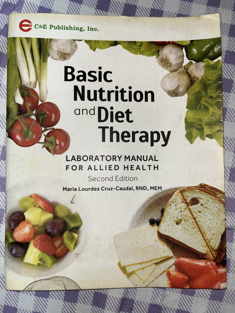 Basic Nutrition and Diet Therapy Textbook and Lab Manual (Category: Textbooks) located in Quezon City. Submitted by isabbbel (Listing ID 1464776588, Image 2). Description: - Set includes: Basic Nutrition and Diet Therapy Textbook and Laboratory Manual, Second Edition - Author: Maria Lourdes Cruz-Caudal - Publisher: C&E Publishing - Ideal for: Nursing, Medical Technology, and allied health students - Condition: Slightly used (may answer yung dalaw