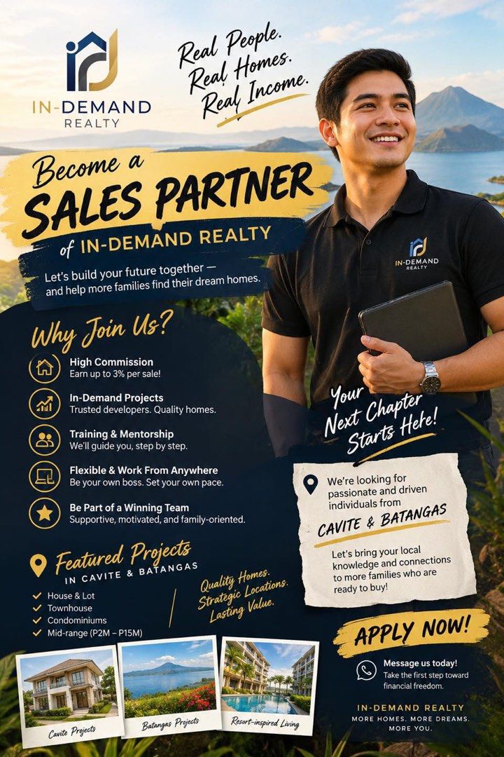 Become a Sales Partner with In-Demand Realty (Category: Sales, Retail & Marketing) located in Manila. Submitted by javma (Listing ID 1464836273, Image 1). Description: - Role: Sales Partner at In-Demand Realty - Location: Cavite, Laguna and Batangas - Commission: High earnings of 3% per sale - Properties: House and lot, townhouse, and condominium projects (Priced at 3M to 15M) - Perks: Comprehensive training, mentorship, and flexible work arrange