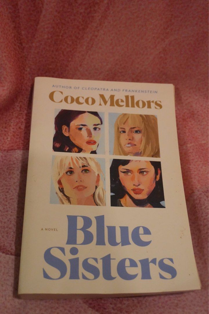 Blue Sisters by Coco Mellors Novel Paperback (Category: Storybooks) located in Manila. Submitted by fineappleeepie (Listing ID 1464802444, Image 1). Description: - Title & Author: Blue Sisters by Coco Mellors - Format: Paperback edition (Ballantine Books) - Plot: Three estranged siblings return to New York following a family loss - Condition: Read once, well-maintained, and in great shape - Bonus: Original Fully Booked price tag still intact on t
