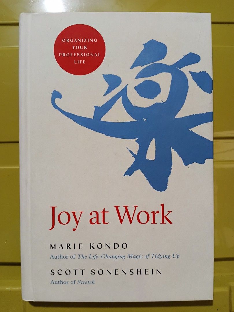 Joy at Work (Category: Storybooks) located in Manila. Submitted by krishna_ayanami (Listing ID 1459378723, Image 1). Description: - Title: Joy at Work - Authors: Marie Kondo and Scott Sonenshein - Focus: Organizing your professional life - Type: Non-fiction - Benefit: Learn tidying methods for your career and work environment.