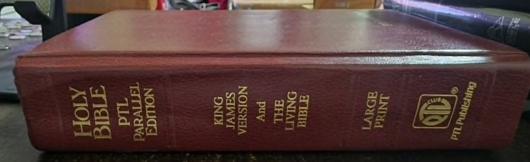 PTL PARALLEL EDITION KJV-LB Large Print Copy (Category: Religion Books) located in Quezon City. Submitted by marklamsen (Listing ID 1459424242, Image 2). Description: For Sale - PTL PARALLEL EDITION KJV-LB Holy Bible, King James Version side by side with The Living Bible, large print copy Published by PTL Publishing Copyright 1983 Using 14-point font size In slightly used maroon hardbound cover copy with gold edge Ideal for use by ministerial/the