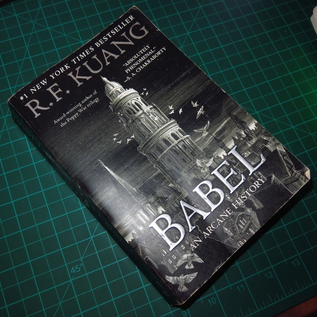 Babel by R.F. Kuang paperback (Category: Storybooks) located in Dumaguete. Submitted by coffeemilkandbread (Listing ID 1465044441, Image 2). Description: for sale ~~ title and author: Babel, or the Necessity of Violence condition: never used, just bought a month ago. has minor cover creases due to normal handling original price: P595 at fully booked rfs: need funds for my two cats' boarding this december. mop: Gcash/Landbank/Maribank/Unionbank tr